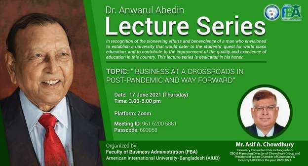 Dr. Anwarul Abedin Lecture Series “Business at a Crossroads in Post-Pandemic and Way Forward”