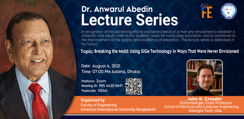 Dr. Anwarul Abedin Lecture Series “Breaking the Mold: Using SiGe Technology in Ways That Were Never Envisioned”