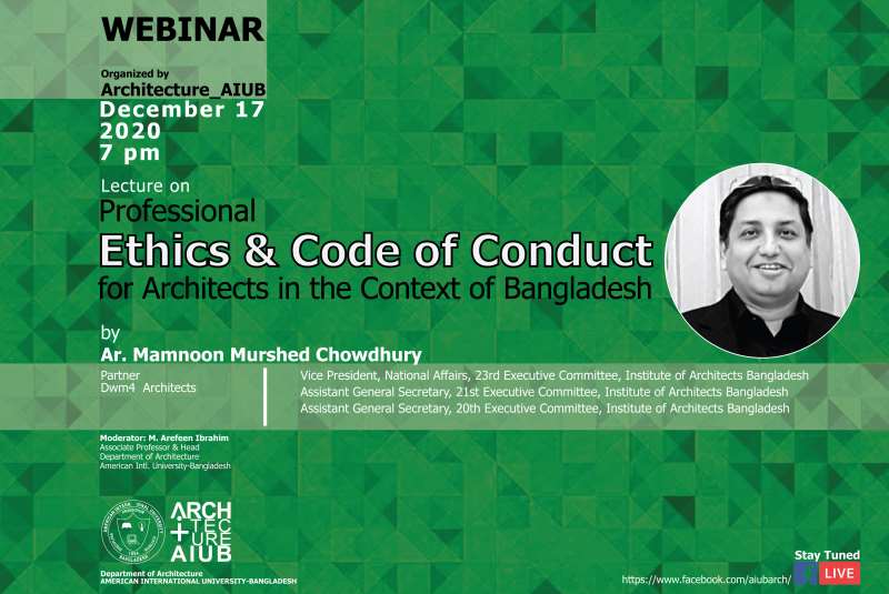 ARCHITECTURE WEBINAR HELD ON: “PROFESSIONAL ETHICS AND CODE OF CONDUCT FOR ARCHITECTS IN THE CONTEXT OF BANGLADESH’’